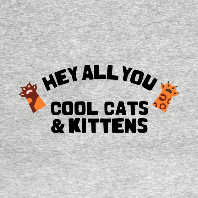 hey all you cool cats and kittens by rajem